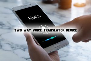Read more about the article Improve Communication With Two-Way Voice Translator Device