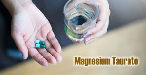 Read more about the article How Much Magnesium Taurate Should Get